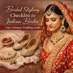 Bridal Styling Checklist for Indian Brides